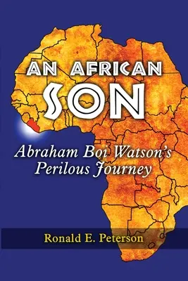 Egy afrikai fiú: Abraham Boi Watson veszélyes útja - An African Son: Abraham Boi Watson's Perilous Journey