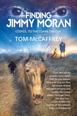 Jimmy Moran megtalálása: A Claire-trilógia kiegészítése - Finding Jimmy Moran: Codicil to The Claire Trilogy
