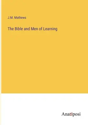 A Biblia és a tanuló emberek - The Bible and Men of Learning