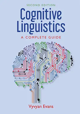 Kognitív nyelvészet: A Complete Guide - Cognitive Linguistics: A Complete Guide