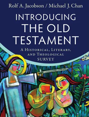 Az Ószövetség bemutatása: Történeti, irodalmi és teológiai áttekintés - Introducing the Old Testament: A Historical, Literary, and Theological Survey