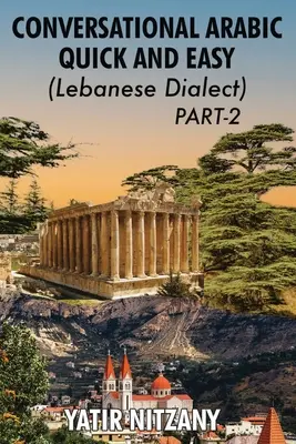 Gyors és könnyű arab társalgás - libanoni dialektus - 2. rész: Libanoni dialektus - 2. rész - Conversational Arabic Quick and Easy - Lebanese Dialect - PART 2: Lebanese Dialect - PART 2