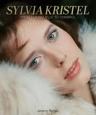 Sylvia Kristel: Emmanuelle-től Chabrolig - Sylvia Kristel: From Emmanuelle to Chabrol