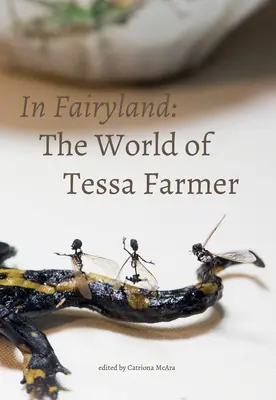 Tündérországban: Tessa Farmer világa - In Fairyland: The World of Tessa Farmer