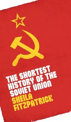 A Szovjetunió legrövidebb története - The Shortest History of the Soviet Union