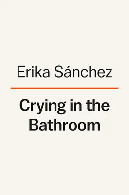 Sírás a fürdőszobában: A Memoir - Crying in the Bathroom: A Memoir