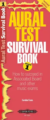 Aural Test Survival Book, Grade 1: How to Succeed in Associated Board and Other Music Exams (Hallásvizsgák túlélési könyve, 1. osztály: Hogyan lehetsz sikeres az Associated Board és más zenei vizsgákon) - Aural Test Survival Book, Grade 1: How to Succeed in Associated Board and Other Music Exams