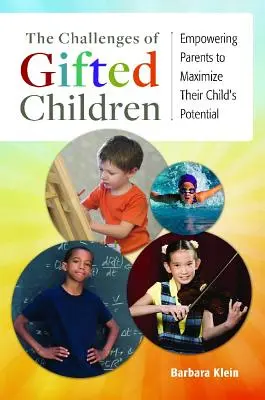 A tehetséges gyermekek kihívásai: A szülők képessé tétele gyermekük lehetőségeinek maximalizálására - The Challenges of Gifted Children: Empowering Parents to Maximize Their Child's Potential