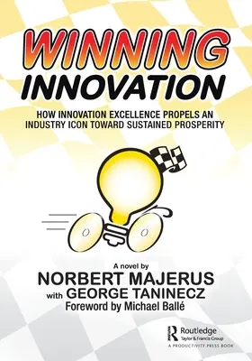 Winning Innovation: Hogyan hajtja az innovációs kiválóság egy iparági ikont a tartós jólét irányába? - Winning Innovation: How Innovation Excellence Propels an Industry Icon Toward Sustained Prosperity