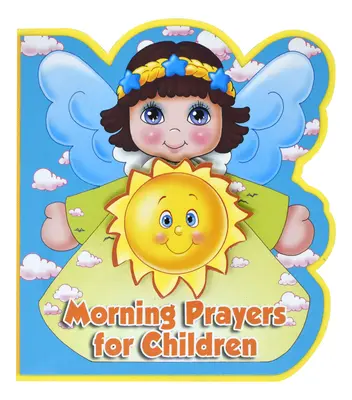 Reggeli imák gyermekeknek - Morning Prayers for Children