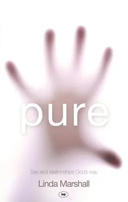 Pure: Szex és kapcsolatok Isten módján - Pure: Sex and Relationships God's Way