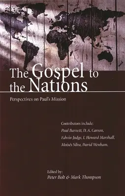 Az evangélium a nemzeteknek: Pál apostol missziójának perspektívái: Peter T. O'Brien tiszteletére - The Gospel to the Nations: Perspectives on Paul's Mission: In Honour of Peter T. O'Brien