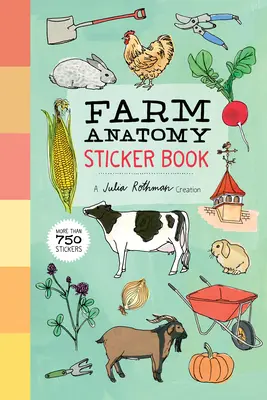 Farm Anatómia matricás könyv: A Julia Rothman Creation; Több mint 750 matrica - Farm Anatomy Sticker Book: A Julia Rothman Creation; More Than 750 Stickers