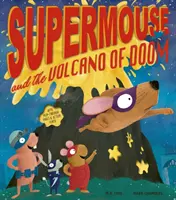 A szuperegér és a végzet vulkánja - Supermouse and the Volcano of Doom