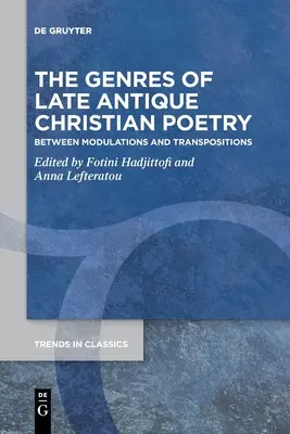 A késő antik keresztény költészet műfajai - The Genres of Late Antique Christian Poetry
