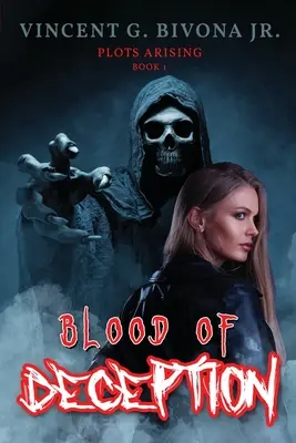 A megtévesztés vére: Plots Arising - 1. könyv - Blood of Deception: Plots Arising - Book 1