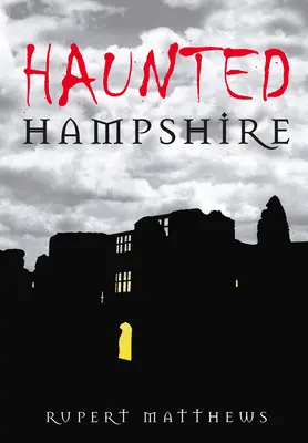 Kísértetjárta Hampshire - Haunted Hampshire