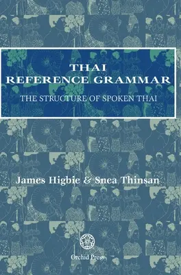 Thai referencia nyelvtan: A beszélt thai nyelv szerkezete - Thai Reference Grammar: The Structure of Spoken Thai