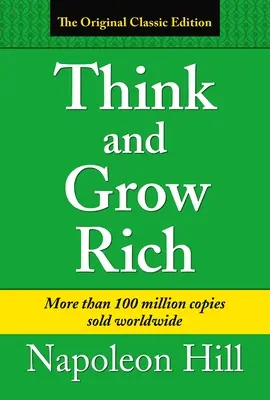 Gondolkodj és gazdagodj: Klasszikus kiadás - Think and Grow Rich: Classic Edition