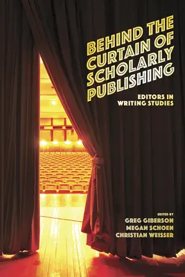 A tudományos könyvkiadás függönye mögött: Szerkesztők az írástudományban - Behind the Curtain of Scholarly Publishing: Editors in Writing Studies