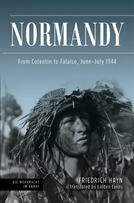 Normandia: Cotentintől Falaise-ig, 1944 június-július - Normandy: From Cotentin to Falaise, June-July 1944