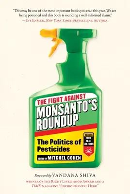 A Monsanto Roundup elleni küzdelem: A növényvédő szerek politikája - The Fight Against Monsanto's Roundup: The Politics of Pesticides