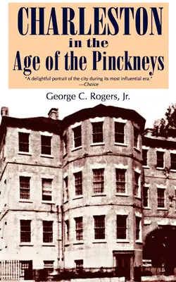 Charleston a Pinckney-k korában - Charleston in the Age of the Pinckneys