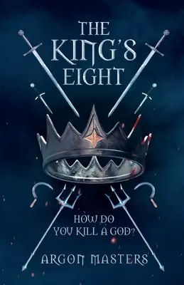 A király nyolcezres: Hogyan ölünk meg egy istent? - The King's Eight: How do you kill a god?