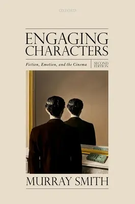 Magával ragadó karakterek: Fikció, érzelmek és a mozi - Engaging Characters: Fiction, Emotion, and the Cinema