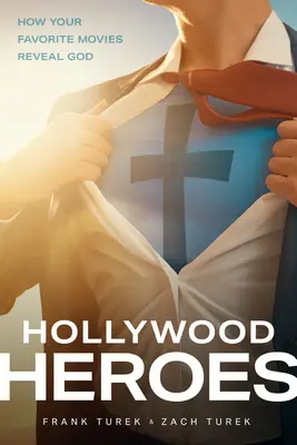 Hollywood-Helden: Wie Ihre Lieblingsfilme Gott offenbaren - Hollywood Heroes: How Your Favorite Movies Reveal God