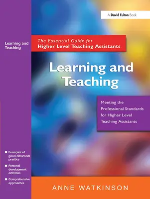 Tanulás és tanítás: Alapvető útmutató felsőfokú tanári asszisztensek számára - Learning and Teaching: The Essential Guide for Higher Level Teaching Assistants