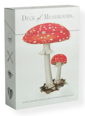 A gombák paklija: Gombák: Egy illusztrált terepi útmutató a lenyűgöző gombákhoz - The Deck of Mushrooms: An Illustrated Field Guide to Fascinating Fungi