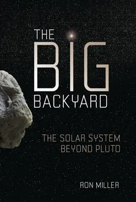 A nagy hátsó udvar: A Naprendszer a Plútón túl - The Big Backyard: The Solar System Beyond Pluto