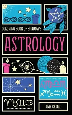 Az árnyékok színezőkönyve: Asztrológia - Coloring Book of Shadows: Astrology