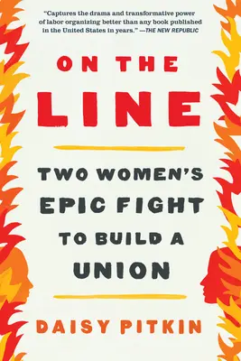 On the Line: Két nő epikus küzdelme az unió megteremtéséért - On the Line: Two Women's Epic Fight to Build a Union