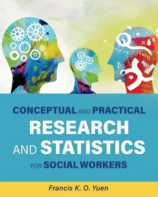 Koncepcionális és gyakorlati kutatás és statisztika szociális munkások számára - Conceptual and Practical Research and Statistics for Social Workers