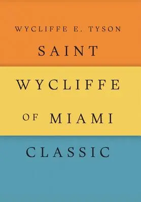 A Miami Szent Wycliffe Klasszikus - Saint Wycliffe of Miami Classic