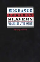 Migránsok a rabszolgaság ellen: A virginiaiak és a nemzet - Migrants Against Slavery: Virginians and the Nation