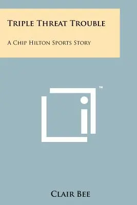 Hármas fenyegetés baj: A Chip Hilton Sports Story - Triple Threat Trouble: A Chip Hilton Sports Story