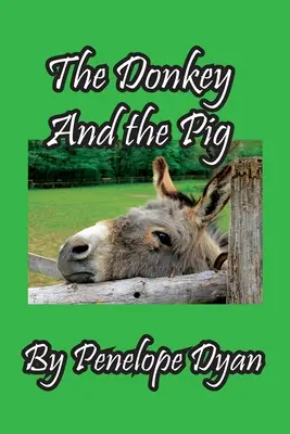 A szamár és a malac - The Donkey And The Pig