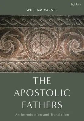 Az apostoli atyák: An Introduction and Translation - The Apostolic Fathers: An Introduction and Translation