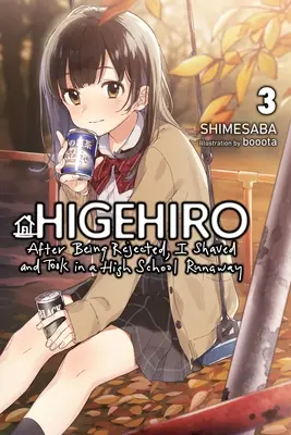 Higehiro: Miután visszautasítottak, megborotválkoztam és felvettem egy középiskolai szökevényt, 3. kötet (Light Novel) - Higehiro: After Being Rejected, I Shaved and Took in a High School Runaway, Vol. 3 (Light Novel)