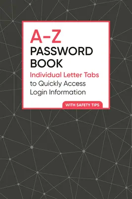 A-Z jelszókönyv: Egyedi betűs lapok a bejelentkezési információk gyors eléréséhez - A-Z Password Book: Individual Letter Tabs to Quickly Access Login Information