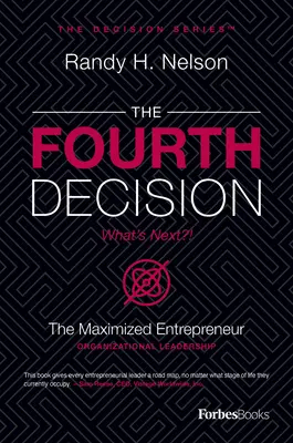 A negyedik döntés: A maximalizált vállalkozó - The Fourth Decision: The Maximized Entrepreneur