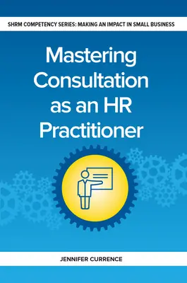 A konzultáció elsajátítása HR-szakemberként - Mastering Consultation as an HR Practitioner