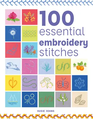 100 alapvető hímzőöltés - 100 Essential Embroidery Stitches