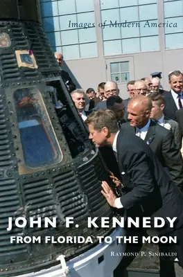 John F. Kennedy: Kennedy: Z Floridy na Měsíc - John F. Kennedy: From Florida to the Moon