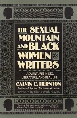 A szexuális hegy és a fekete írónők: Kalandozások a szexben, az irodalomban és a való életben - The Sexual Mountain and Black Women Writers: Adventures in Sex, Literature, and Real Life