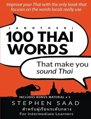 (Egy másik) 100 thai szó, amelyektől thaiul hangzik: Thai középhaladó tanulóknak - (Another) 100 Thai words that make you sound Thai: Thai for Intermediate Learners