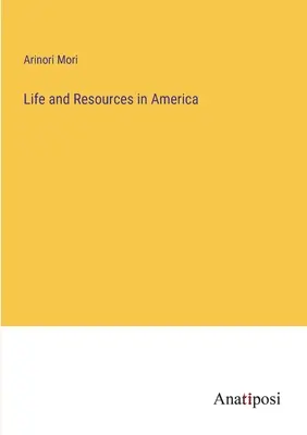 Élet és erőforrások Amerikában - Life and Resources in America